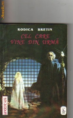 Rodica Bretin - Cel care vine din urma ( horror ) foto