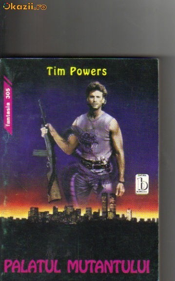 Tim Powers - Palatul mutantului ( sf ) Tim Powers - Palatul mutantului ( sf )