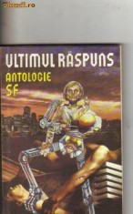 Ultimul raspuns - antologie sf
