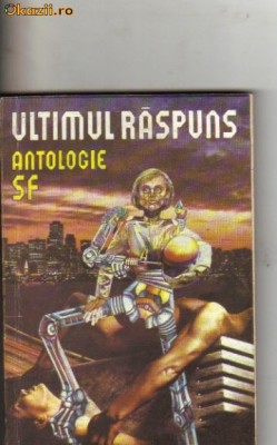 Ultimul raspuns - antologie sf foto