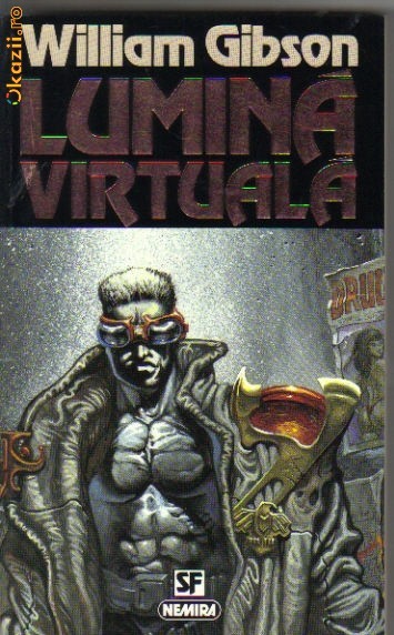 William Gibson - Lumina virtuala ( sf ) William Gibson - Lumina virtuala ( sf )