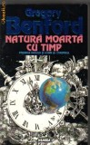 Gregory Benford - Natura moarta cu timp ( sf ), Nemira