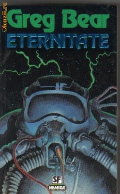 Greg Bear - Eternitate ( sf ) foto