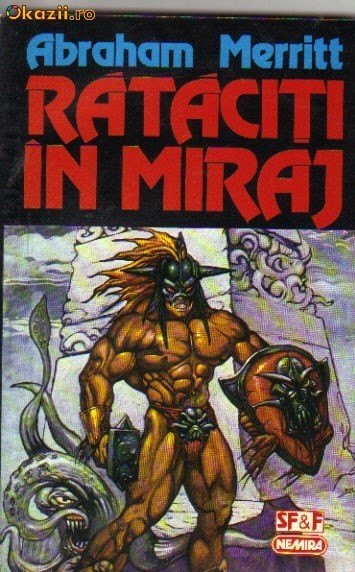 Abraham Merritt - Rataciti in miraj ( sf )