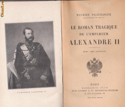 M.Paleologue / Viata tragica a tarului Alexandru II (in fr.1923) foto