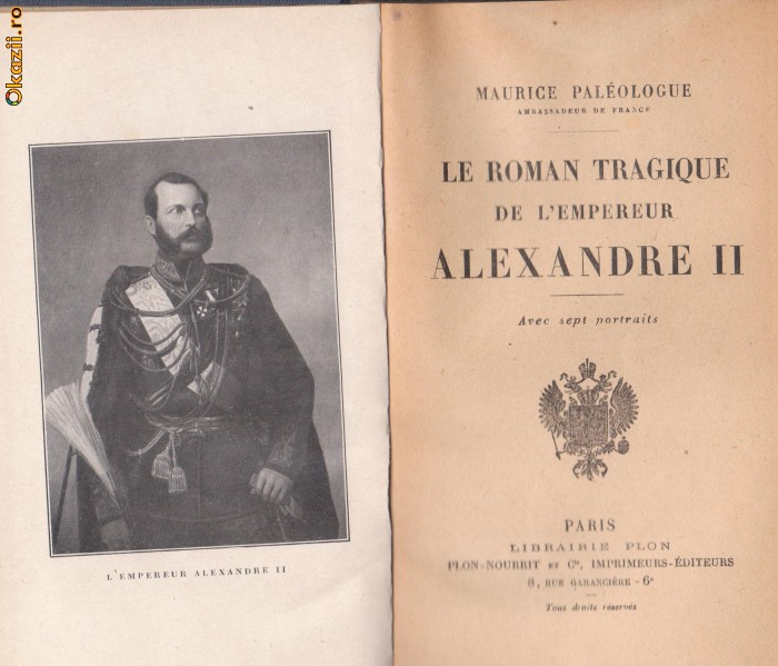 M.Paleologue / Viata tragica a tarului Alexandru II (in fr.1923)