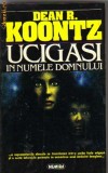 Dean R Koontz - Ucigasi in numele domnului, Nemira, Dean Koontz