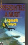 Kenneth Royce - Presedintele a murit