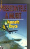 Kenneth Royce - Presedintele a murit