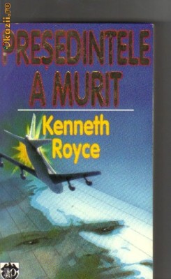 Kenneth Royce - Presedintele a murit foto