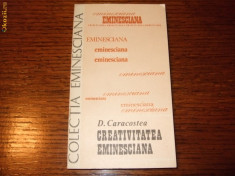 D. Caracostea - Creativitatea eminesciana foto