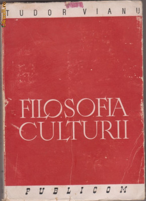 Tudor Vianu / FILOSOFIA CULTURII (editie 1945) foto