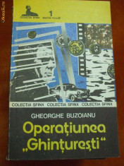 Colectia Sfinx , GHE. BUZOIANU , OPERATIUNEA GHINTURESTI foto