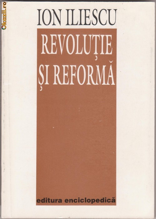 Ion Iliescu / Revolutie si Reforma