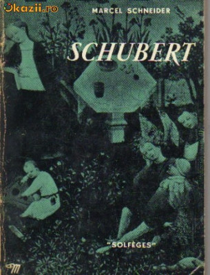 Marcel Schneider - Schubert ( in limba franceza) foto