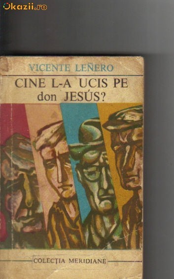 Vicente Lenero - Cine l-a ucis pe don Jesus ?