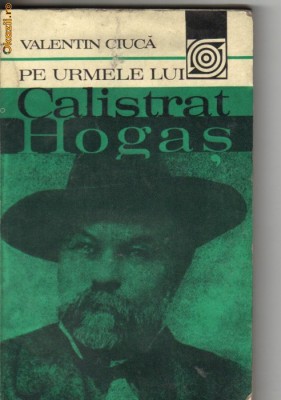 Valentin Ciuca - Pe urmele lui Calistrat Hogas foto