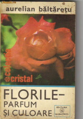 Aurelian Baltaretu - Florile - parfum si culoare foto