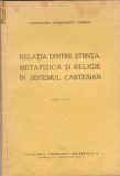 Relatia stiinta,metafizica si religie in sist. cartesian 1945