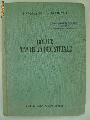 E. Radulescu, V. Bulinaru - Bolile plantelor industriale foto