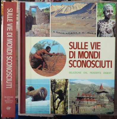 Pe cărările unor lumi necunoscute m Reader Digest , album de lux cartonat foto