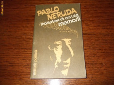 Pablo Neruda - Marturisesc ca am trait. Memorii foto