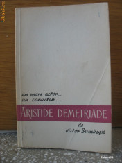 Victor Bumbesti - Aristide Demetriade - un mare actor cu foto