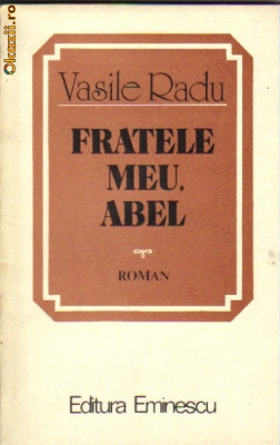 Vasile radu - Fratele meu , Abel foto