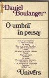 Daniel Boulanger - O umbra in peisaj