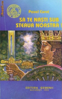 Pavel Corut - Sa te nasti sub steaua noastra ! foto