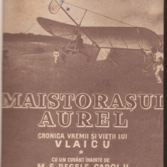 V.I.Popa / Viata lui Aurel Vlaicu (2 vol.,1939,prefata Carol II)