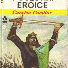 Eusebiu Camilar - Povestiri eroice