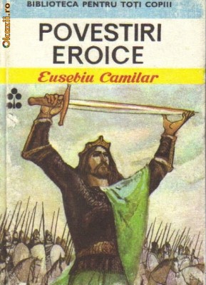 Eusebiu Camilar - Povestiri eroice foto