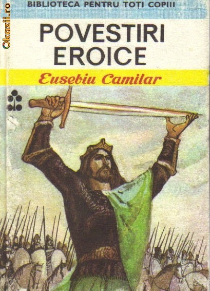 Eusebiu Camilar - Povestiri eroice