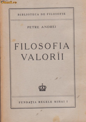 Petre Andrei / FILOSOFIA VALORII (editia I, 1945) foto