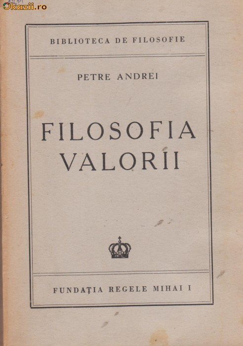 Petre Andrei / FILOSOFIA VALORII (editia I, 1945)