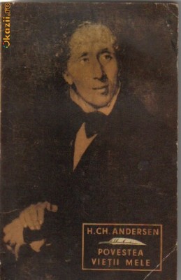 H Ch Andersen - Povestea vietii mele foto