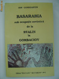 Ion Constantin - Basarabia sub ocupatie sovietica de la Stalin la Gorbaciov, Alta editura