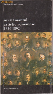 A.Silvan Ionescu / Invatamantul artistic romanesc 1830-1892 foto
