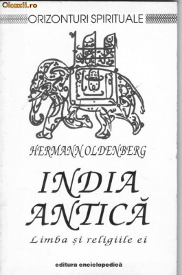 Hermann Oldenberg - India antica . Limba si religiile ei foto