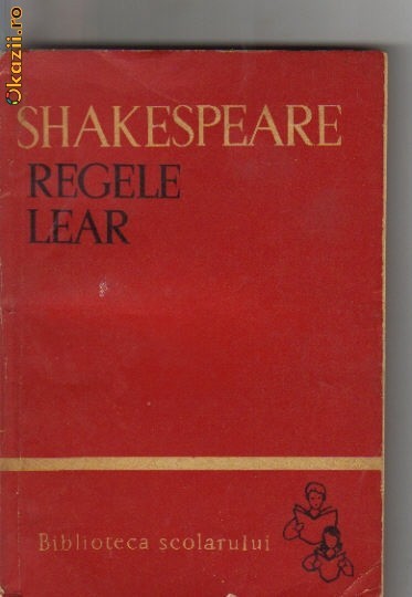 Shakespeare - Regele Lear Shakespeare - Regele Lear