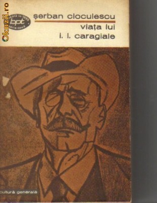 Serban Cioculescu - Viata lui I L Caragiale foto
