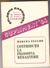 CONTRIBUTII LA FILOZOFIA RENASTERII, MIRCEA ELIADE foto