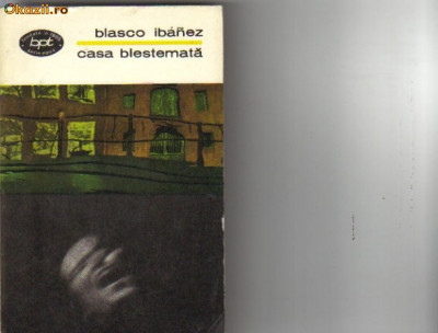 Blasco Ibanez - Casa blestemata foto