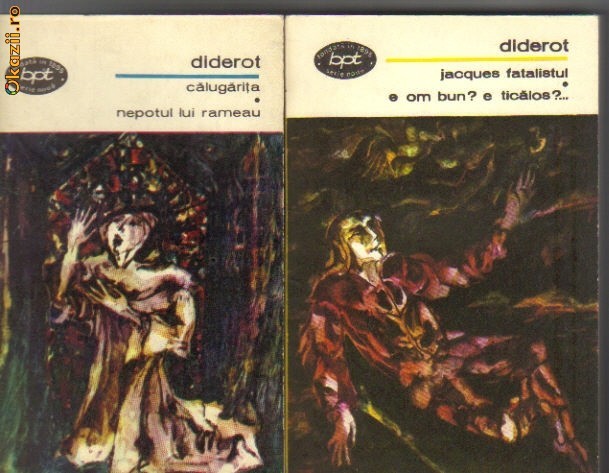 Diderot - Calugarita * Nepotul lui Rameau *Jacques fatalistul * Diderot - Calugarita * Nepotul lui Rameau *Jacques fatalistul *