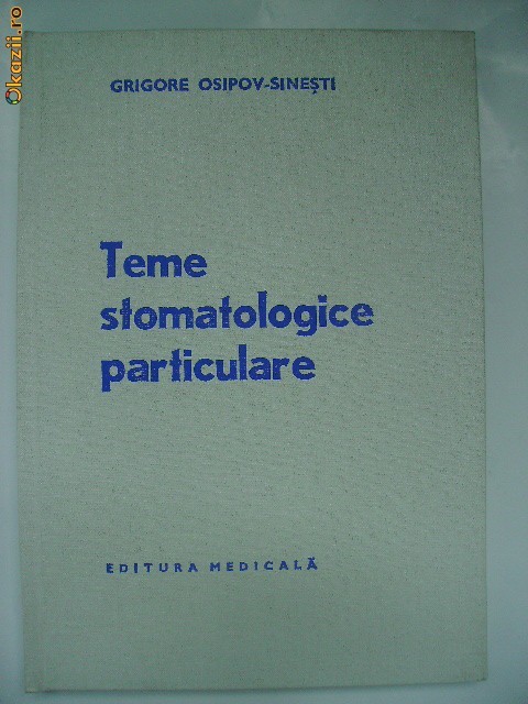 Grigore Osipov-Sinesti - Teme stomatologice particulare Grigore Osipov-Sinesti - Teme stomatologice particulare