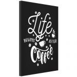 Tablou Canvas - Life begins after coffee