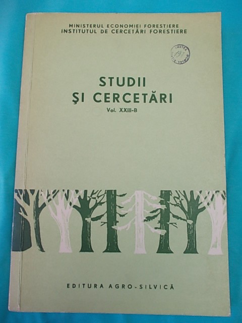 INSTITUTUL DE CERCETARI FORESTIERE_STUDII SI CERCETARI : VOL.XXIII-B ,1963 @