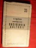 C.Ionescu -Gulian - Sociologia Culturii - Prima Ed. 1947 Ed. de Stat , 175 pag.