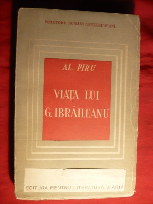 Al. Piru - Viata lui G. Ibraileanu - Prima Ed. 1946 Ed. pt. Literatura si Arta , cu Fotografii si Portret al lui Ibraileanu de St.Dumitrescu 192 pag. foto